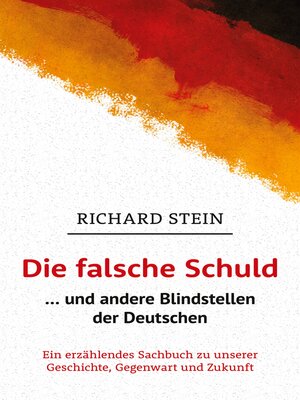 cover image of Die falsche Schuld ... und andere Blindstellen der Deutschen